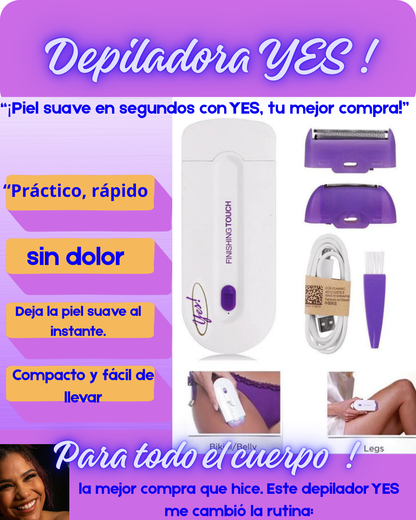 DEPILADOR YESS Dile Adios al vello !